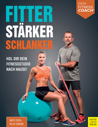 Fitter - Stärker - Schlanker - Mike Diehl; Felix Grewe