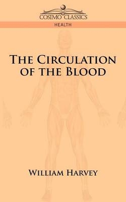 The Circulation of the Blood - William Harvey