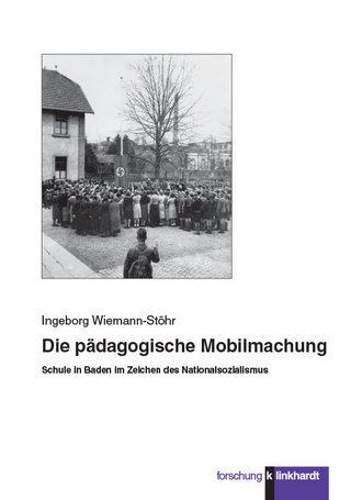 Die pädagogische Mobilmachung - Ingeborg Wiemann-Stöhr