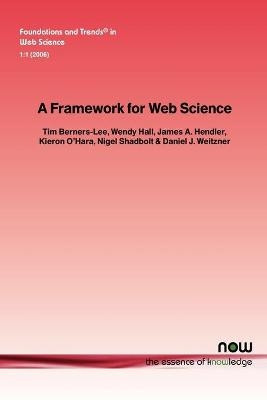 A Framework for Web Science - Tim Berners-Lee; Wendy Hall; James A. Hendler; Kieron Hara; Nigel Shadbolt