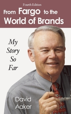From Fargo to the World of Brands - David Aaker
