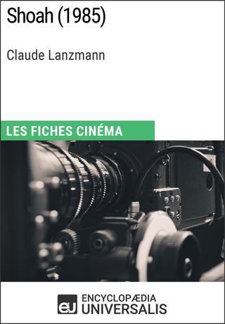 Shoah de Claude Lanzmann - Encyclopaedia Universalis
