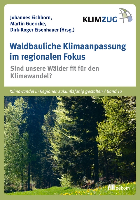 Waldbauliche Klimaanpassung im regionalen Fokus - Johannes Eichhorn, Martin Guericke