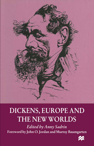 Dickens, Europe and the New Worlds - Anny Sadrin