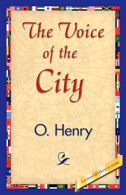 The Voice of the City - O'henry; 1stWorld Library