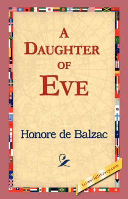 A Daughter of Eve - Honore De Balzac; 1st World Library; 1stWorld Library