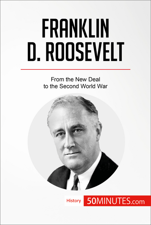 Franklin D. Roosevelt -  50Minutes