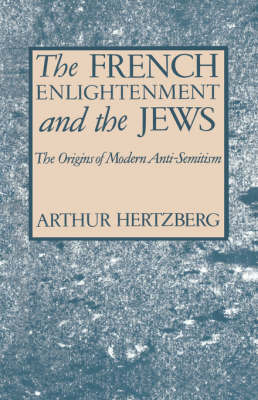 The French Enlightenment and the Jews - Arthur Hertzberg