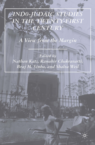 Indo-Judaic Studies in the Twenty-First Century - N. Katz; R. Chakravarti; B. Sinha; S. Weil