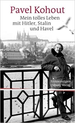 Mein tolles Leben mit Hitler, Stalin und Havel - Pavel Kohout