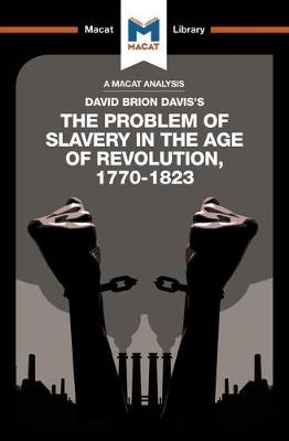 Analysis of David Brion Davis's The Problem of Slavery in the Age of Revolution, 1770-1823 - Duncan Money; Jason Xidas