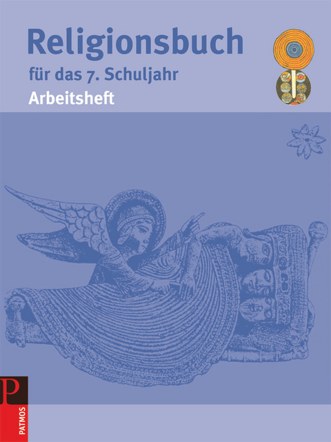 Religionsbuch (Patmos) - Für den katholischen Religionsunterricht - Sekundarstufe I - 7. Schuljahr - Hubertus Halbfas