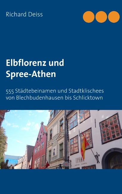Elbflorenz und Spree-Athen - Richard Deiss