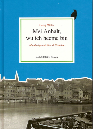 Mei Anhalt, wu ich heeme bin - Georg Müller; Gunnar Müller-Waldeck