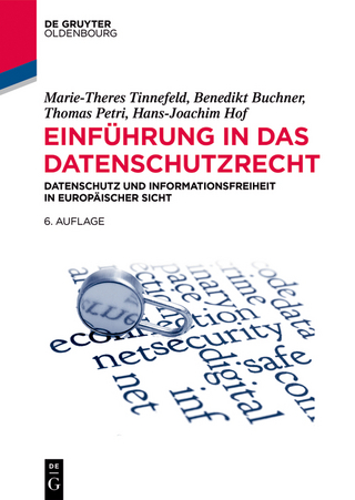 Einführung in das Datenschutzrecht - Marie-Theres Tinnefeld; Benedikt Buchner; Thomas Petri; Hans-Joachim Hof