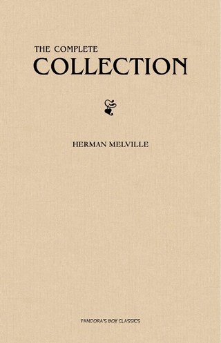 Herman Melville: The Complete Collection - Melville Herman Melville