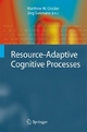 Resource-Adaptive Cognitive Processes - Matthew W. Crocker; Jörg Siekmann