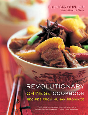 Revolutionary Chinese Cookbook - Fuchsia Dunlop