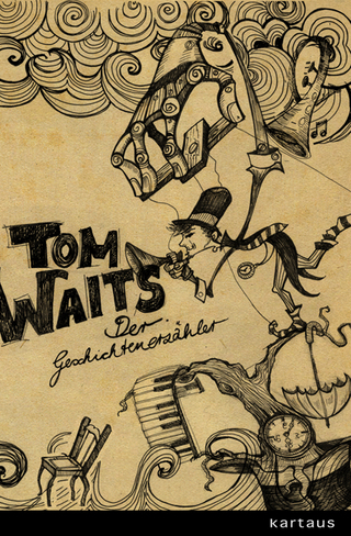 Tom Waits. Der Geschichtenerzähler - Mac Montandon