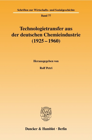 Technologietransfer aus der deutschen Chemieindustrie (1925 - 1960). - Rolf Petri