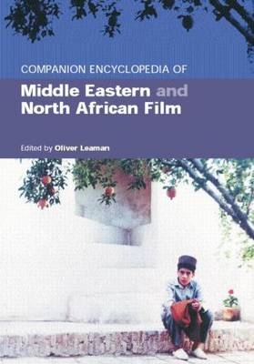Companion Encyclopedia of Middle Eastern and North African Film - Oliver Leaman