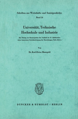 Universität, Technische Hochschule und Industrie. - Karl-Heinz Manegold