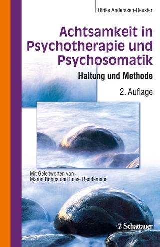 Achtsamkeit in Psychotherapie und Psychosomatik - Ulrike Anderssen-Reuster