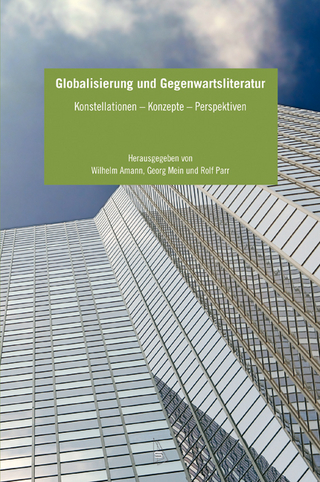 Globalisierung und Gegenwartsliteratur - Wilhelm Amann; Georg Mein; Rolf Parr