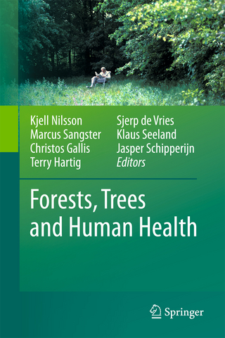 Forests, Trees and Human Health - Kjell Nilsson; Marcus Sangster; Christos Gallis; Terry Hartig; Sjerp de Vries