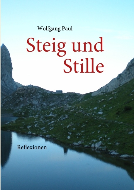 Steig und Stille - Wolfgang Paul