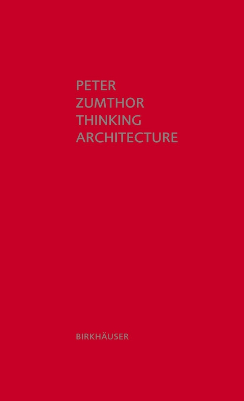 Thinking Architecture - Peter Zumthor