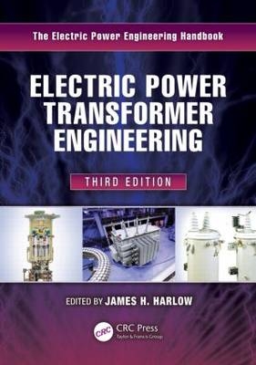 Electric Power Transformer Engineering - James H. Harlow