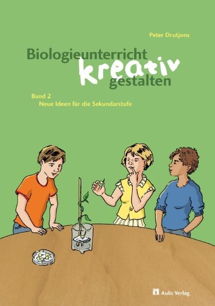 Kopiervorlagen Biologie / Biologieunterricht kreativ gestalten Band 2 - Peter Drutjons