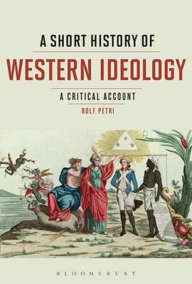 Short History of Western Ideology - Petri Rolf Petri