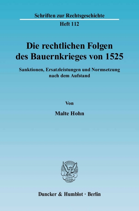 Die rechtlichen Folgen des Bauernkrieges von 1525. - Malte Hohn