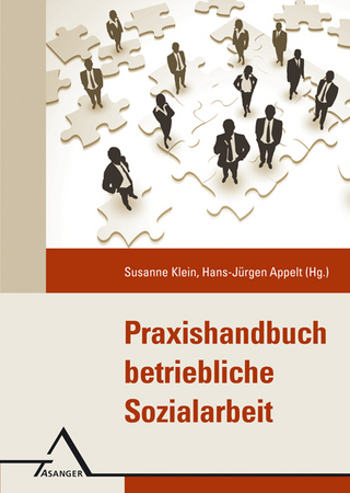 Praxishandbuch Betriebliche Sozialarbeit - Susanne Klein; Hans-Jürgen Appelt