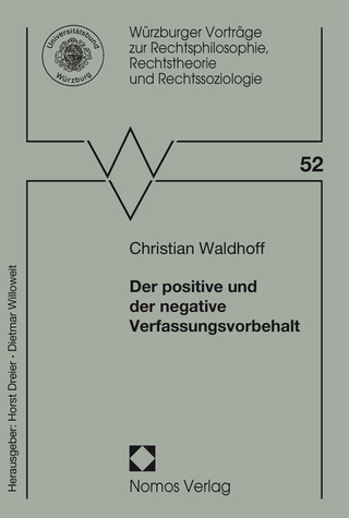 Der positive und der negative Verfassungsvorbehalt - Christian Waldhoff