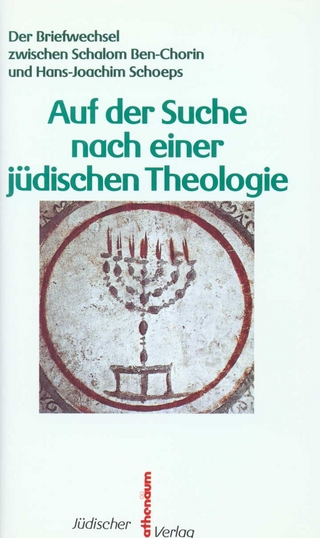 Auf der Suche nach einer jüdischen Theologie - Schalom Ben-Chorin; Hans-Joachim Schoeps; Julius H. Schoeps
