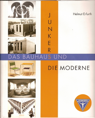 Junkers, das Bauhaus und die Moderne - Helmut Erfurth