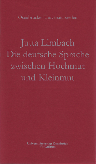 Die deutsche Sprache zwischen Hochmut und Kleinmut - Jutta Limbach