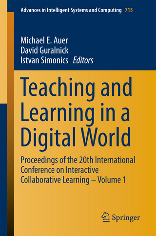 Teaching and Learning in a Digital World - Michael E. Auer; David Guralnick; Istvan Simonics