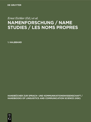 Namenforschung / Name Studies / Les noms propres / Namenforschung / Name Studies / Les noms propres. 1. Halbband - Ernst Eichler; Gerold Hilty; Heinrich Löffler; Hugo Steger; Ladislav Zgusta