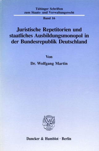 Juristische Repetitorien und staatliches Ausbildungsmonopol in der Bundesrepublik Deutschland. - Wolfgang Martin