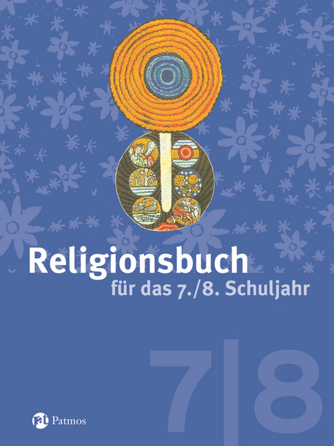 Religionsbuch (Patmos) - Für den katholischen Religionsunterricht - Sekundarstufe I - 7./8. Schuljahr - Hubertus Halbfas