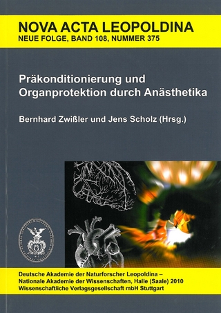 Präkonditionierung und Organprotektion durch Anästhetika - Bernhard Zwißler; Jens Scholz
