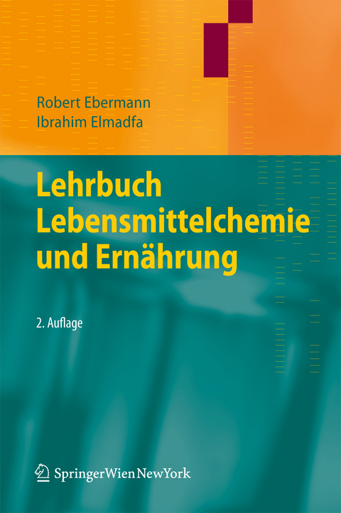 Lehrbuch Lebensmittelchemie und Ernährung - Robert Ebermann, Ibrahim Elmadfa