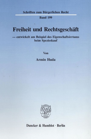 Freiheit und Rechtsgeschäft - Armin Huda