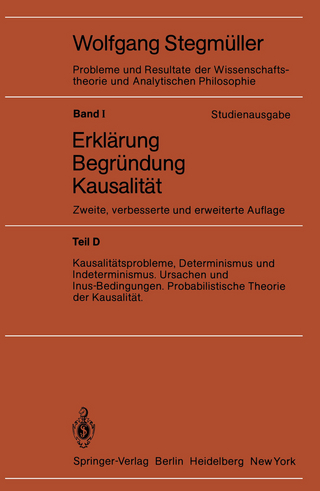 Kausalitätsprobleme, Determinismus und Indeterminismus Ursachen und Inus-Bedingungen Probabilistische Theorie und Kausalität - Wolfgang Stegmüller