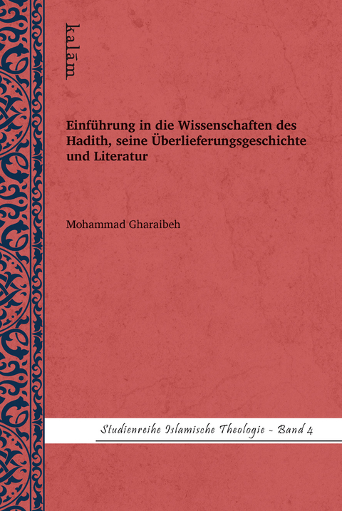 Einführung in die Wissenschaften des Hadith, seine Überlieferungsgeschichte und Literatur - Mohammad Gharaibeh