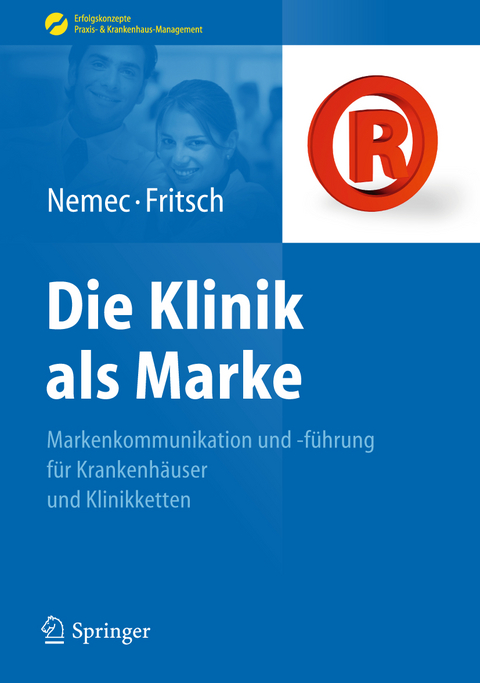 Die Klinik als Marke - Sabine Nemec, Harald Jürgen Fritsch